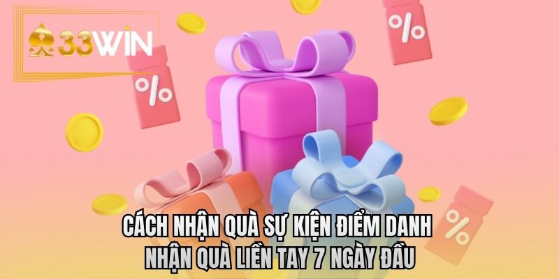 Cách nhận quà sự kiện điểm danh nhận quà liền tay 7 ngày đầu