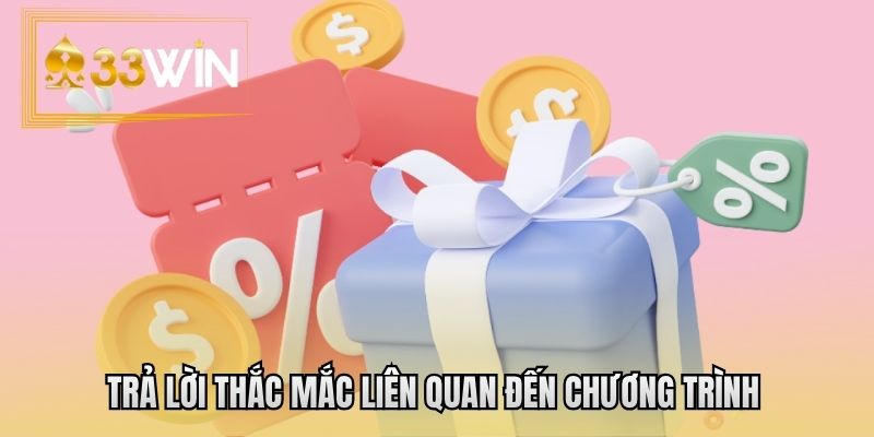 Trả lời thắc mắc liên quan đến chương trình